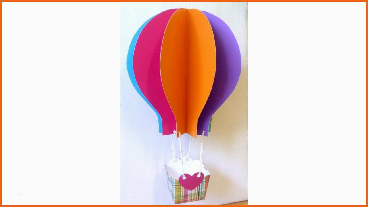 Bemerkenswert Anleitung Für 3d Heißluftballon Aus tonpapier Mit Körbchen