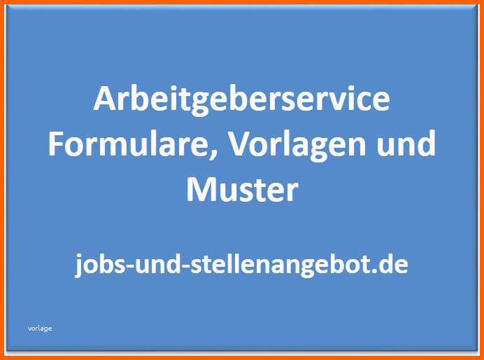 Spektakulär Arbeitgeberservice formulare Vorlagen Und Muster