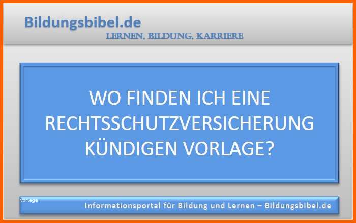 Unvergleichlich Wo Finden Ich Eine Rechtsschutzversicherung Kündigen